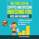 My first step in crypto and bitcoin investing for kids and beginners cover image