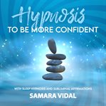 Hypnosis to be more confident cover image