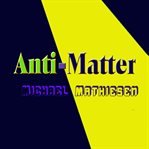 Anti-matter cover image