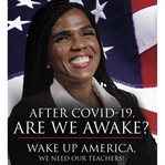 Covid 19 are we awake? wake up america we need our teachers cover image