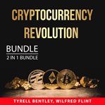 Cryptocurrency revolution bundle, 2 in 1 bundle: cryptocurrency mining and new wealth cover image