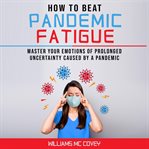 How to beat pandemic fatigue cover image