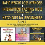 Rapid weight loss hypnosis for women + intermittent fasting bible for women over 50 + keto diet f cover image