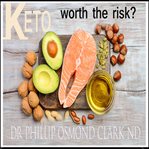 Keto: worth the risk? cover image