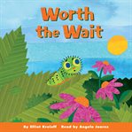 Growing up stories collection: worth the wait cover image