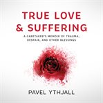 True love and suffering cover image