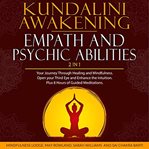 Kundalini awakening : empath and psychic abilities, 2 in 1 cover image