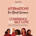 Positive affirmations for black women to increase confidence and self love cover image