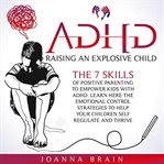 ADHD : raising and explosive child cover image