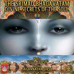 The srimad bhagavatam divine secrets of the soul cover image