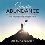 Simple abundance: the ultimate guide to living with an abundant mindset, learn effective and prov cover image
