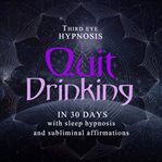 Quit drinking in 30 days cover image