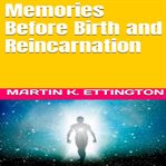 Memories before birth and reincarnation cover image