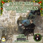 In Kent with Charles Dickens cover image