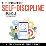 The science of self-discipline bundle, 2 in 1 bundle: level up your self-discipline and transform cover image