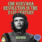 Che guevara revolution in the 21st century cover image