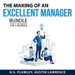 The making of an excellent manager bundle, 2 in 1 bundle: management mess and the leadership mome cover image