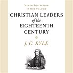 Christian leaders of the eighteenth century cover image