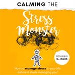 Calming the stress monster cover image