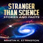 Stranger than science stories and facts cover image