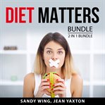 Diet matters bundle, 2 in 1 bundle: sticking to a diet and warrior diet cover image