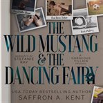 THE WILD MUSTANG & THE DANCING FAIRY cover image