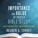 The importance and value of proper Bible study cover image