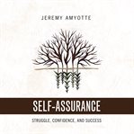 Self-assurance : struggle, confidence, and success cover image