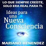 Ideas para una nueva consciencia cover image