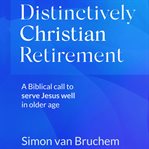 Distinctively christian retirement cover image