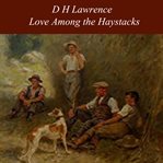 Love among the haystacks cover image