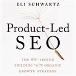 Product-Led SEO : The why behind building your organic growth strategy cover image