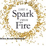 Like a spark from fire cover image