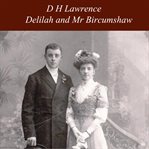 Delilah and Mr. Bircumshaw cover image
