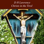 Christs in the Tirol cover image
