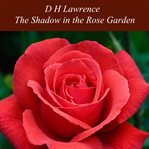 The shadow in the rose garden cover image