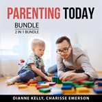Parenting today bundle, 2 in 1 bundle: single parenting and process of parenting cover image