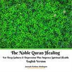 The noble quran healing for deep sadness & depression plus improve spiritual health english versi cover image