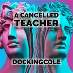 A cancelled teacher cover image
