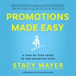 Promotions Made Easy : A Step-by-Step Guide to the Executive Suite cover image
