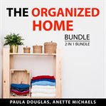 The organized home bundle, 2 in 1 bundle: clean house and mind and organized home office cover image