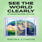 See the world clearly cover image