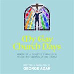 My gay church days cover image