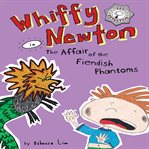 Whiffy Newton in the affair of the fiendish phantoms cover image