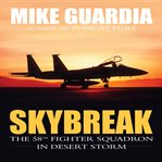 Skybreak : the 58th fighter squadron in Desert Storm cover image