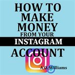 How to make money from your instagram account cover image