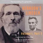 Herndon's lincoln: volume one, part two cover image
