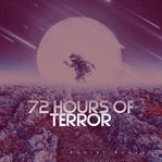 72 hours of terror cover image