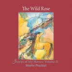 The Wild Rose cover image