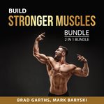 Build Stronger Muscles Bundle, 2 in 1 Bundle : Muscle for Life and Starting Strength cover image